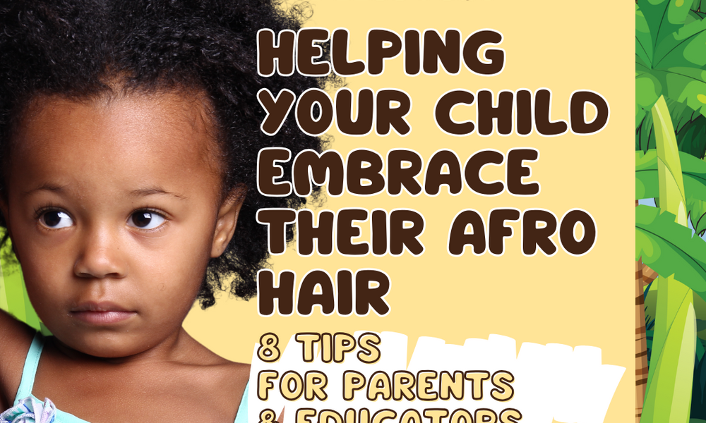 Helping Your Child Embrace Their Afro Hair